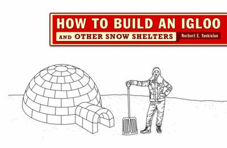 Cover image for How to Build an Igloo: And Other Snow Shelters