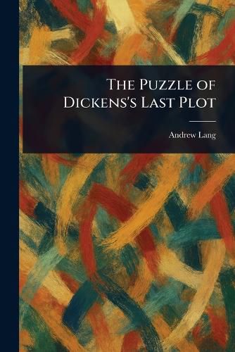 Cover image for The Puzzle of Dickens's Last Plot