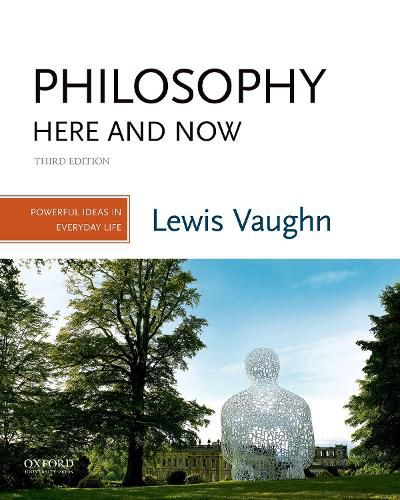 Cover image for Philosophy Here and Now: Powerful Ideas in Everyday Life