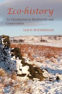 Cover image for Eco-History: An Introduction to Biodiversity and Conservation.