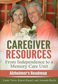 Cover image for Caregiver Resources: From Independence to a Memory Care Unit