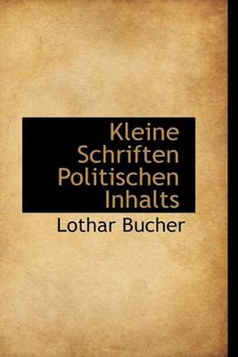 Cover image for Kleine Schriften Politischen Inhalts