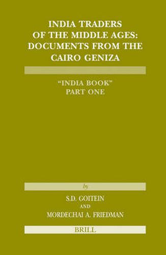 Cover image for India Traders of the Middle Ages: Documents from the Cairo Geniza 'India Book