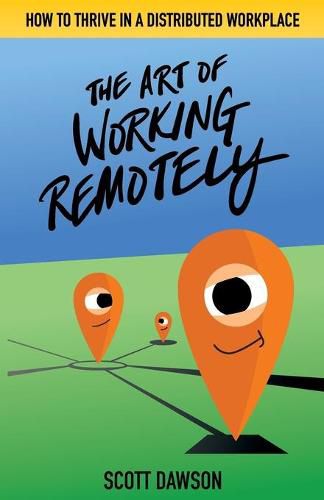 Cover image for The Art of Working Remotely: How to Thrive in a Distributed Workplace