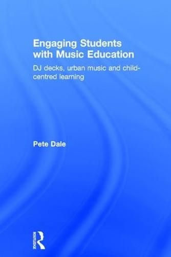 Cover image for Engaging Students with Music Education: DJ decks, urban music and child-centred learning