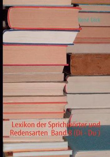 Cover image for Lexikon der Sprichwoerter und Redensarten Band 8 (Di - Du )