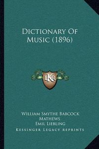 Cover image for Dictionary of Music (1896)