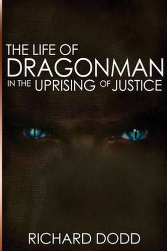 Cover image for The Life of Dragonman: In the Uprising of Justice