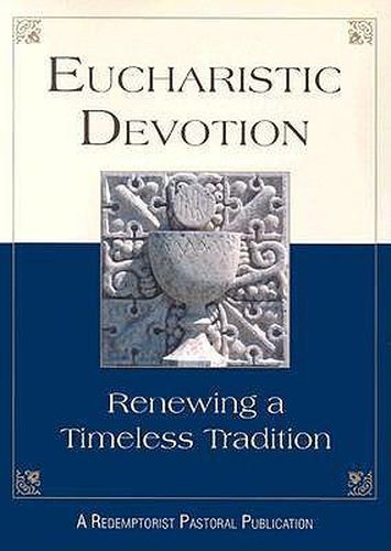 Cover image for Eucharistic Devotion: Renewing a Timeless Tradition