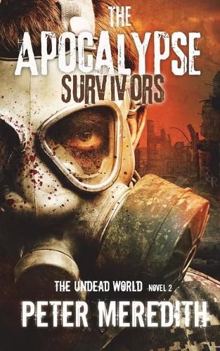 Cover image for The Apocalypse Survivors: The Undead World Novel 2