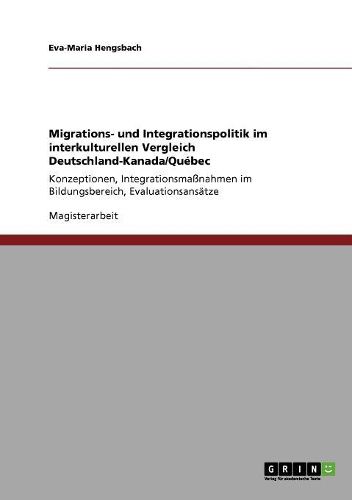 Cover image for Migrations- Und Integrationspolitik Im Interkulturellen Vergleich Deutschland-Kanada/Quebec