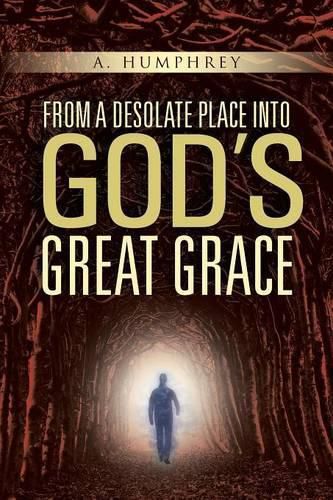 From a desolate place into God's great Grace