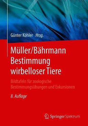 Cover image for Muller/Bahrmann Bestimmung wirbelloser Tiere: Bildtafeln fur zoologische Bestimmungsubungen und Exkursionen