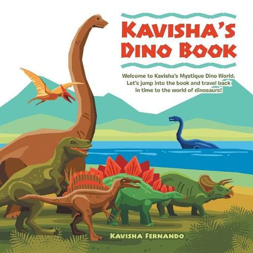 Cover image for Kavisha's Dino Book: Welcome to Kavisha's Mystique Dino World. Let's Jump Into the Book and Travel Back in Time to the World of Dinosaurs!