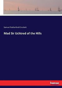 Cover image for Mad Sir Uchtred of the Hills