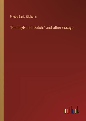 Cover image for "Pennsylvania Dutch," and other essays