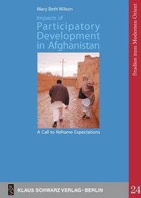 Cover image for Impacts of Participatory Development in Afghanistan: A Call to Reframe Expectations: The National Solidarity Programme in the Community of Shah Raheem