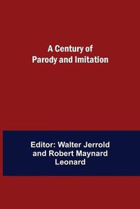 Cover image for A Century of Parody and Imitation