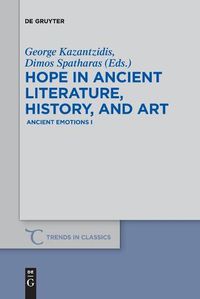 Cover image for Hope in Ancient Literature, History, and Art: Ancient Emotions I