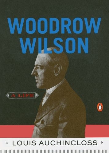 Cover image for Woodrow Wilson: A Life