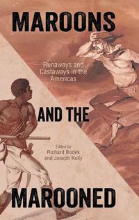 Cover image for Maroons and the Marooned: Runaways and Castaways in the Americas