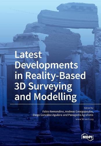 Cover image for Latest Developments in Reality-Based 3D Surveying and Modelling