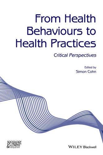 Cover image for From Health Behaviours to Health Practices: Critical Perspectives