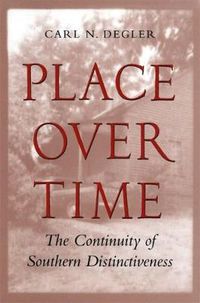 Cover image for Place Over Time: The Continuity of Southern Distinctiveness