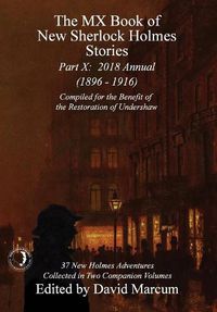 Cover image for The MX Book of New Sherlock Holmes Stories - Part X: 2018 Annual (1896-1916) (MX Book of New Sherlock Holmes Stories Series)