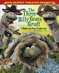 Cover image for The Three Billy Goats Gruff: A Make & Play Production