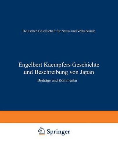 Engelbert Kaempfers Geschichte Und Beschreibung Von Japan: Beitrage Und Kommentar