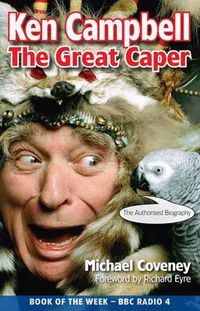 Cover image for Ken Campbell: The Great Caper