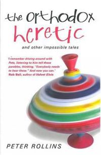 Cover image for The Orthodox Heretic: And Other Impossible Tales