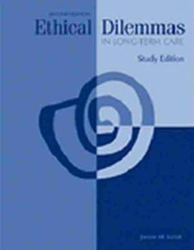 Cover image for Ethical Dilemmas in Long-Term Care Study Edition