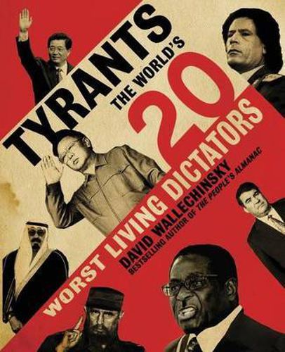 Cover image for Tyrants: The World's 20 Worst Living Dictators