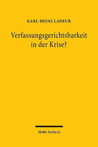 Cover image for Verfassungsgerichtsbarkeit in der Krise?: Deutschland, Europa, Nord- und Sudamerika