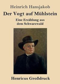 Cover image for Der Vogt auf Muhlstein (Grossdruck): Eine Erzahlung aus dem Schwarzwald