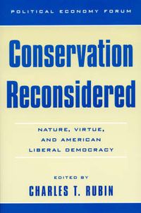 Cover image for Conservation Reconsidered: Nature, Virtue, and American Liberal Democracy