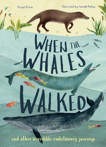 Cover image for When the Whales Walked: And Other Incredible Evolutionary Journeys