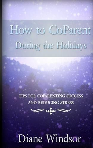 Cover image for How to Coparent During the Holidays: Tips for Coparenting Success and Reducing Stress