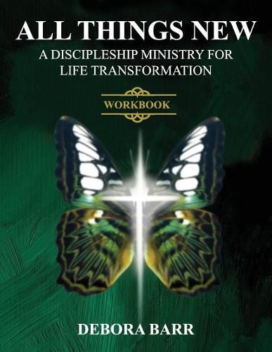 Cover image for All Things New ADMFLT Workbook: A Discipleship Ministry For Life Transformation