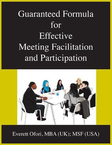 Cover image for Guaranteed Formula for Effective Meeting Facilitation and Participation