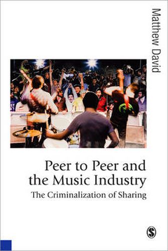 Cover image for Peer to Peer and the Music Industry: The Criminalization of Sharing