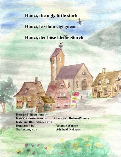 Cover image for Hanzi, the ugly little stork / Hanzi, le vilain cigogneau / Hanzi, der boese kleine Storch