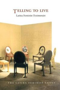 Cover image for Telling to Live: Latina Feminist Testimonios