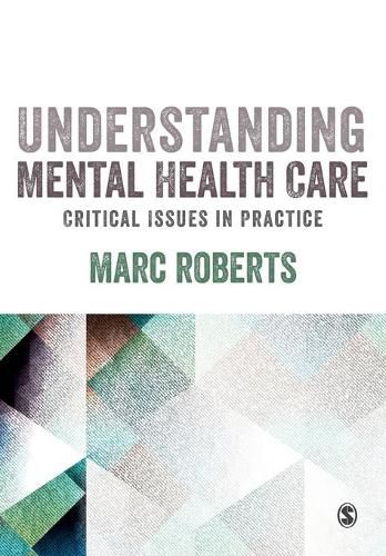 Cover image for Understanding Mental Health Care: Critical Issues in Practice