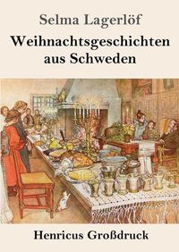 Cover image for Weihnachtsgeschichten aus Schweden (Grossdruck)