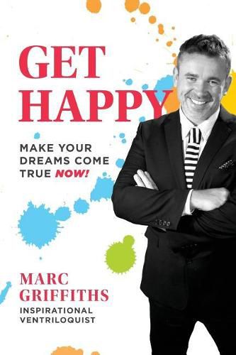 Cover image for Get Happy: Make your dreams come true now!