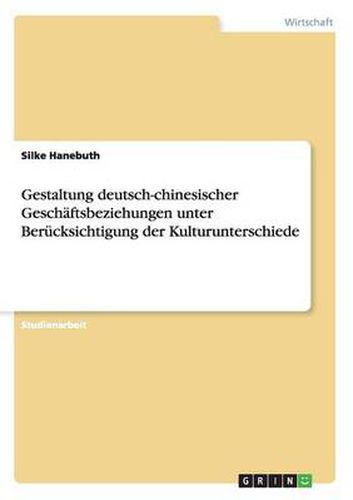 Cover image for Gestaltung deutsch-chinesischer Geschaftsbeziehungen unter Berucksichtigung der Kulturunterschiede