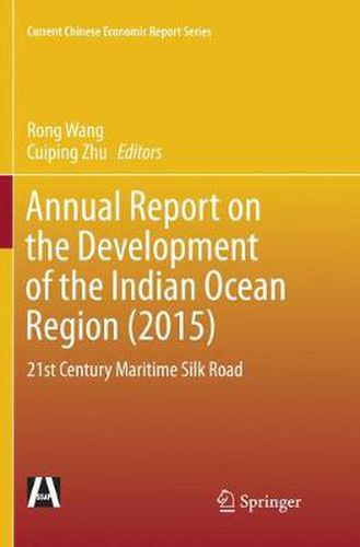 Cover image for Annual Report on the Development of the Indian Ocean Region (2015): 21st Century Maritime Silk Road